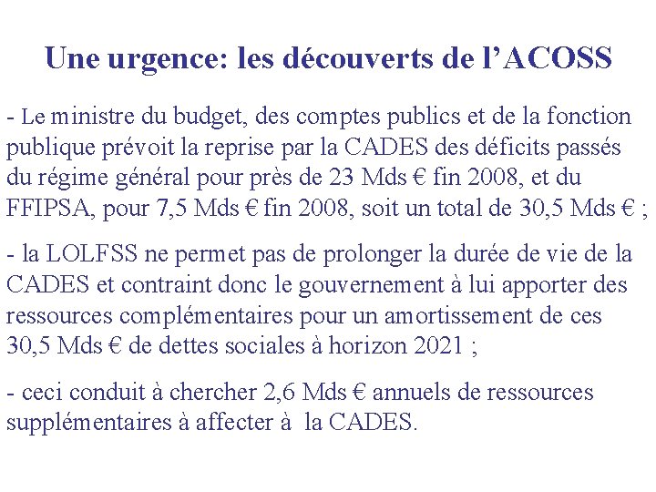 Une urgence: les découverts de l’ACOSS - Le ministre du budget, des comptes publics