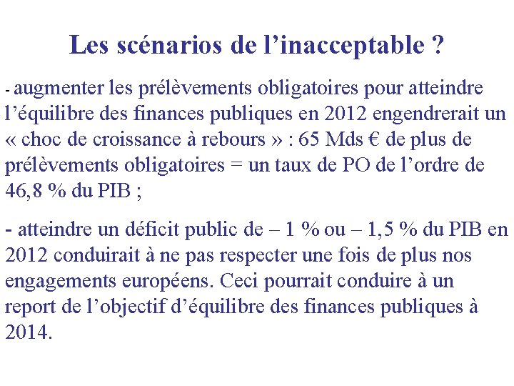 Les scénarios de l’inacceptable ? - augmenter les prélèvements obligatoires pour atteindre l’équilibre des