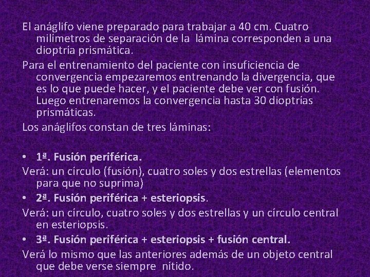 El anáglifo viene preparado para trabajar a 40 cm. Cuatro milímetros de separación de