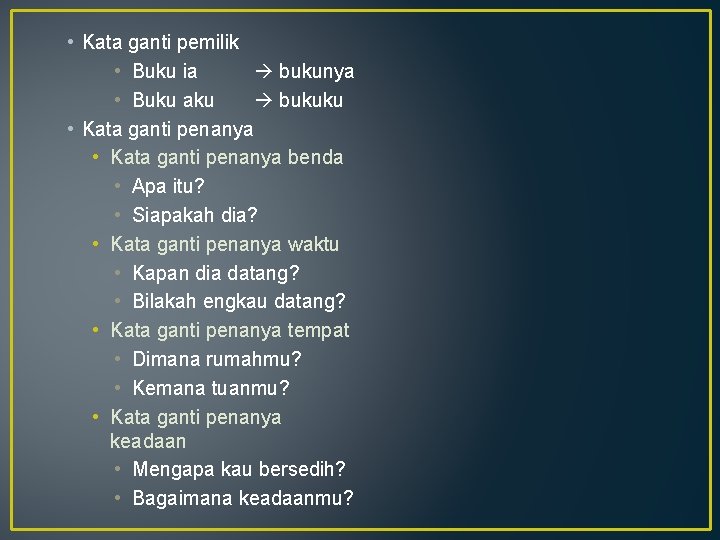 • Kata ganti pemilik • Buku ia bukunya • Buku aku bukuku • • Kata ganti pemilik • Buku ia bukunya • Buku aku bukuku •