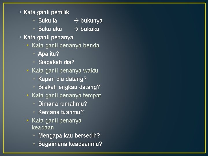  • Kata ganti pemilik • Buku ia bukunya • Buku aku bukuku •