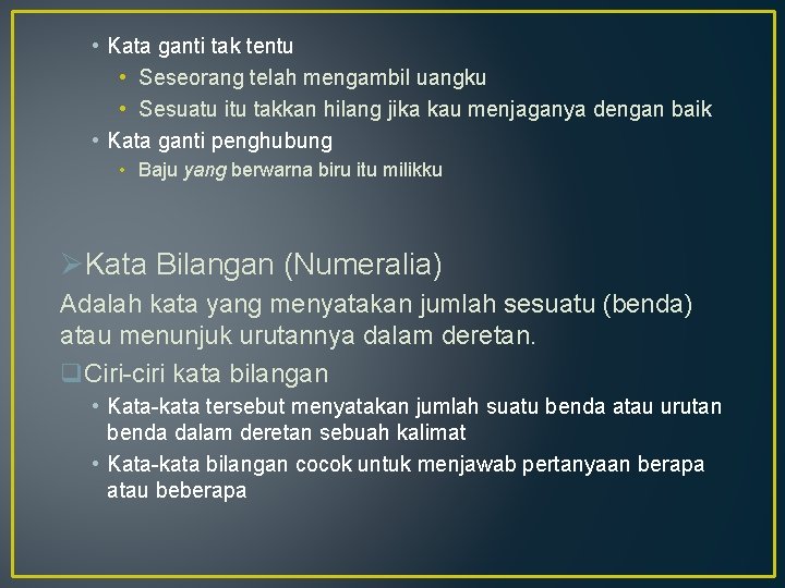  • Kata ganti tak tentu • Seseorang telah mengambil uangku • Sesuatu itu