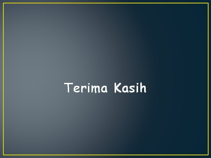 Terima Kasih 