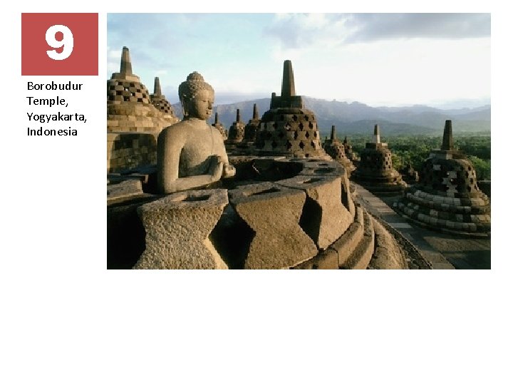 9 Borobudur Temple, Yogyakarta, Indonesia 