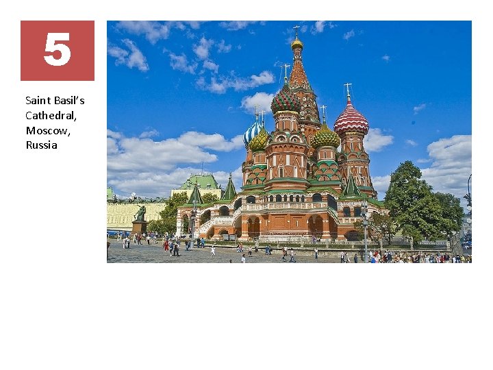 5 Saint Basil’s Cathedral, Moscow, Russia 