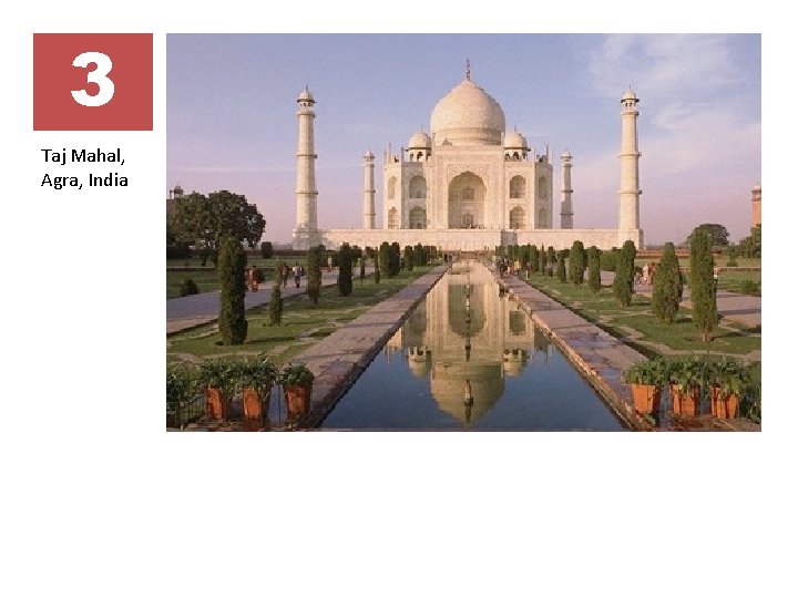 3 Taj Mahal, Agra, India 