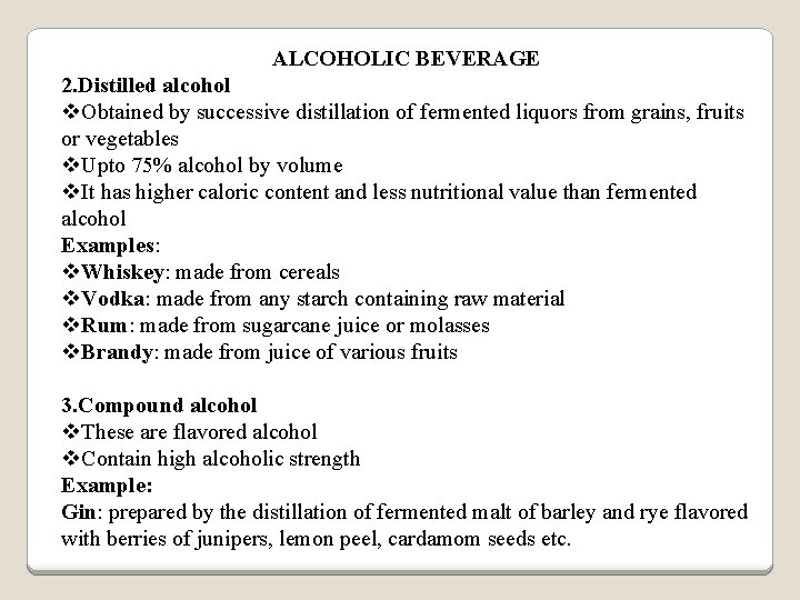 ALCOHOLIC BEVERAGE 2. Distilled alcohol v. Obtained by successive distillation of fermented liquors from