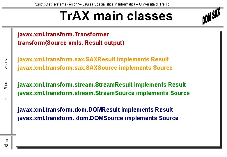 “Distributed systems design” – Laurea Specialistica in Informatica – Università di Trento Tr. AX