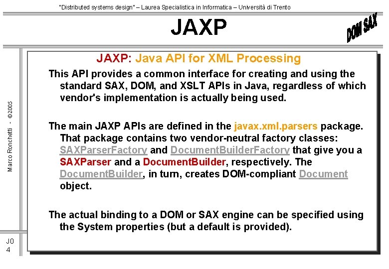 “Distributed systems design” – Laurea Specialistica in Informatica – Università di Trento JAXP Marco