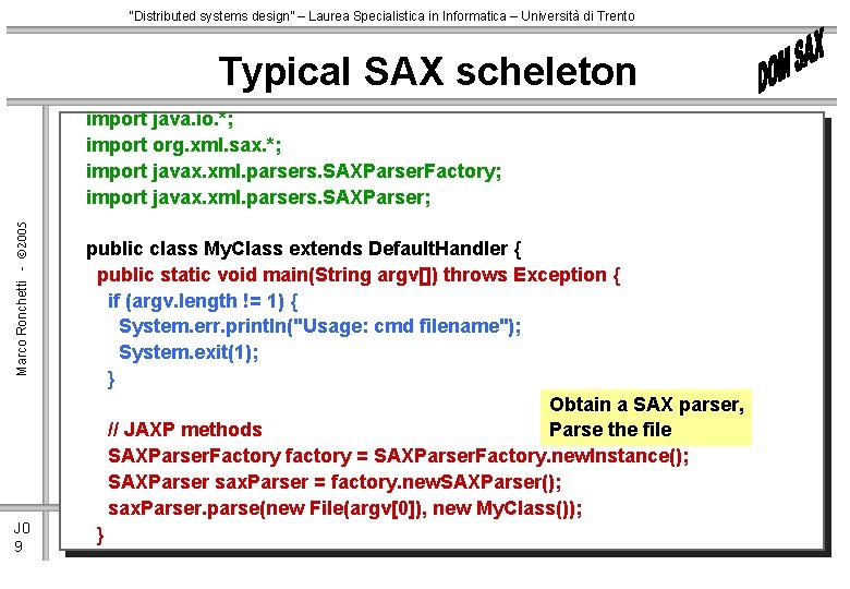 “Distributed systems design” – Laurea Specialistica in Informatica – Università di Trento Typical SAX