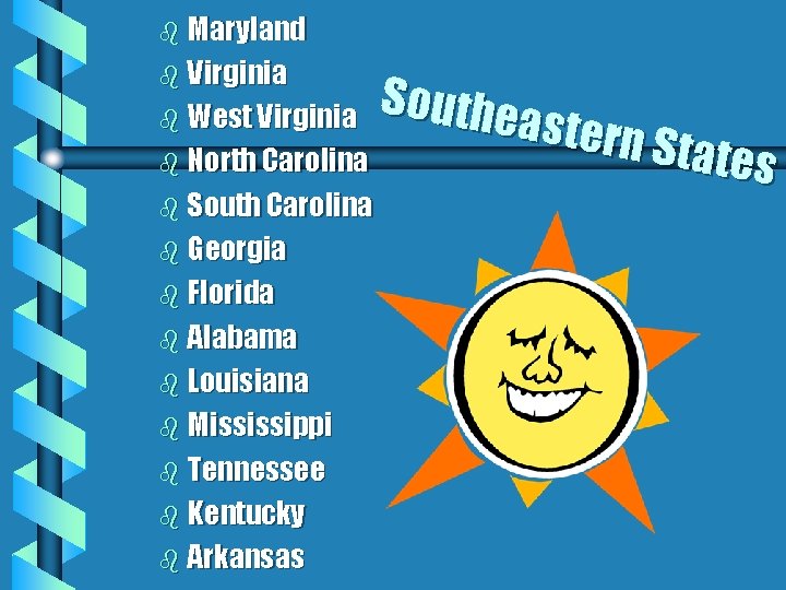 b Maryland b Virginia S outhea b West Virginia stern S tates b North