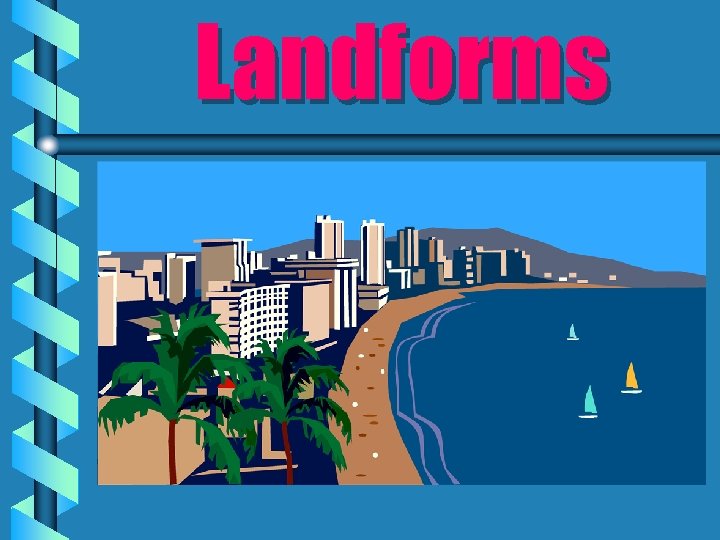 Landforms 