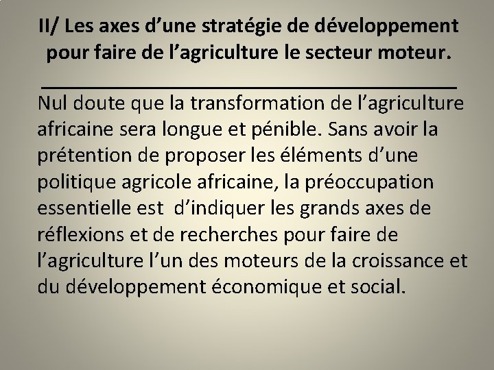 II/ Les axes d’une stratégie de développement pour faire de l’agriculture le secteur moteur.