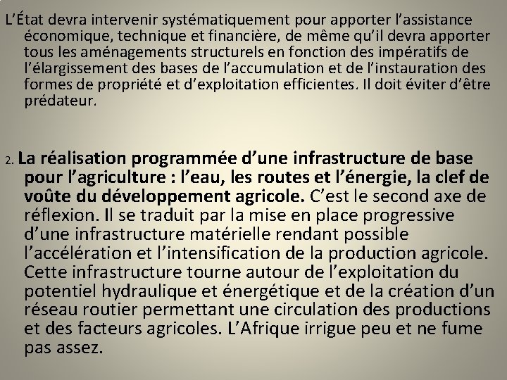  L’État devra intervenir systématiquement pour apporter l’assistance économique, technique et financière, de même