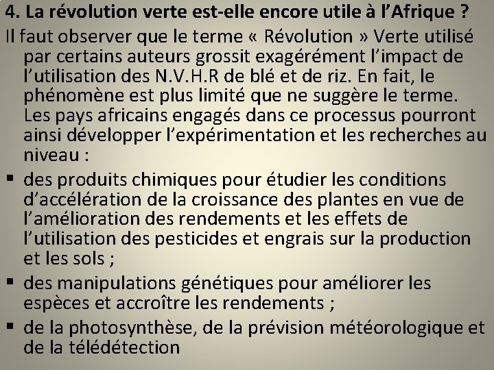 4. La révolution verte est-elle encore utile à l’Afrique ? Il faut observer que