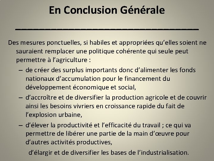 En Conclusion Générale ________________ Des mesures ponctuelles, si habiles et appropriées qu’elles soient ne