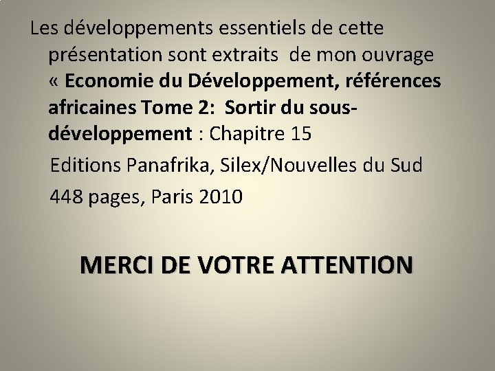 Les développements essentiels de cette présentation sont extraits de mon ouvrage « Economie du