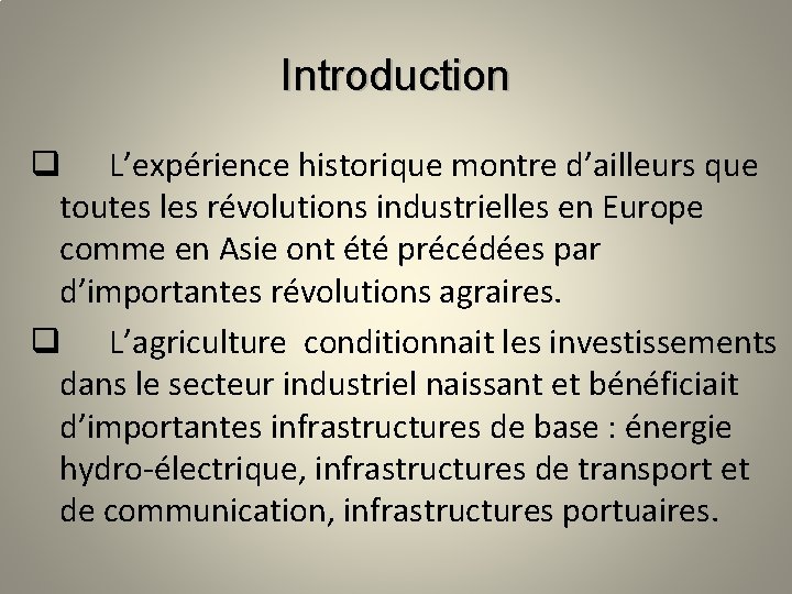 Introduction q L’expérience historique montre d’ailleurs que toutes les révolutions industrielles en Europe comme