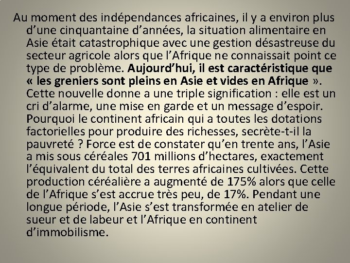 Au moment des indépendances africaines, il y a environ plus d’une cinquantaine d’années, la