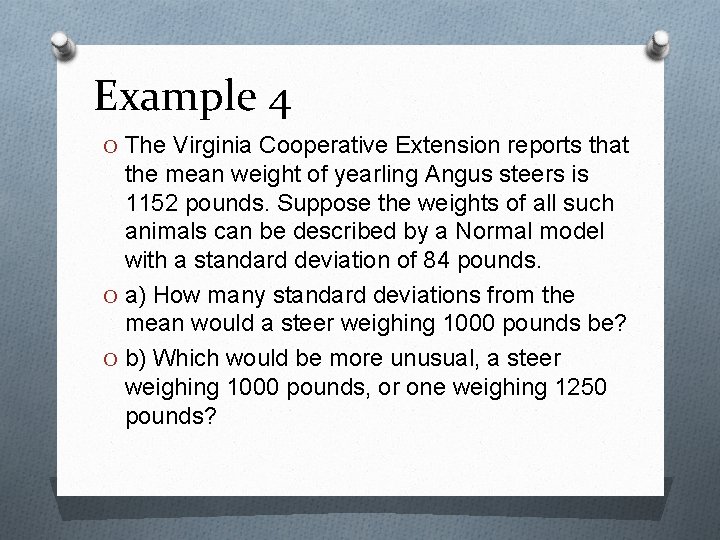 Example 4 O The Virginia Cooperative Extension reports that the mean weight of yearling
