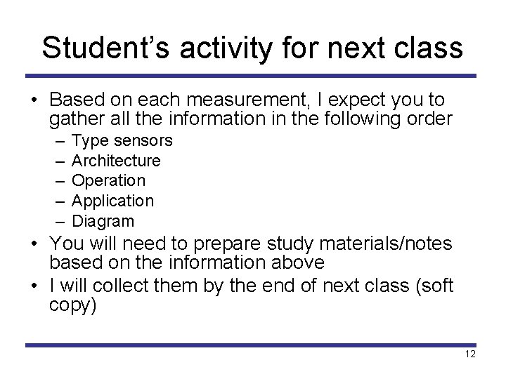 Student’s activity for next class • Based on each measurement, I expect you to