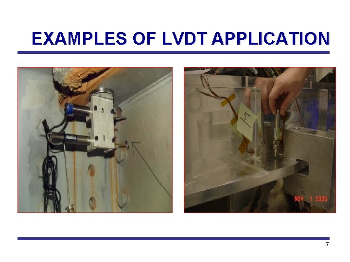 EXAMPLES OF LVDT APPLICATION 7 