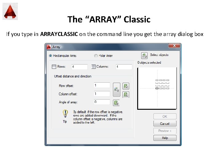 The “ARRAY” Classic If you type in ARRAYCLASSIC on the command line you get