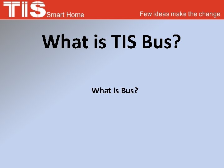 What is TIS Bus? What is Bus? 