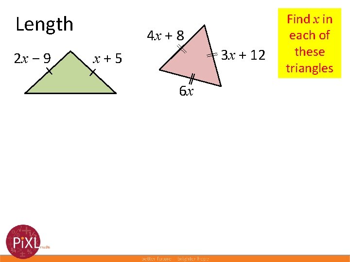 Length 2 x − 9 4 x + 8 3 x + 12 x+5