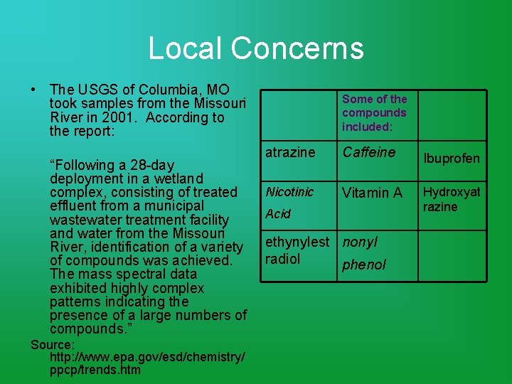 Local Concerns • The USGS of Columbia, MO took samples from the Missouri River