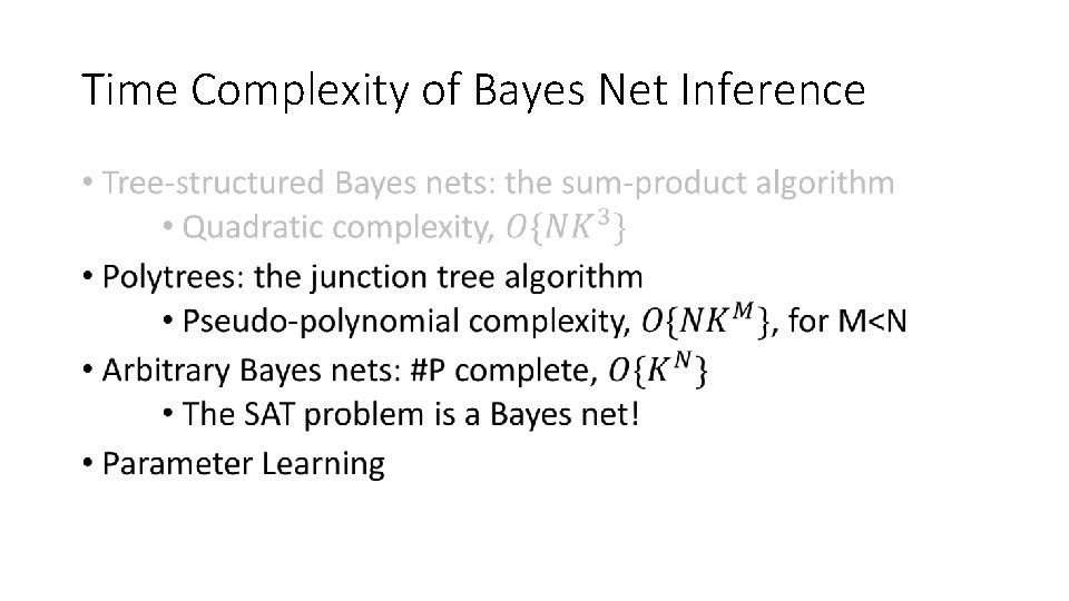 Time Complexity of Bayes Net Inference • 