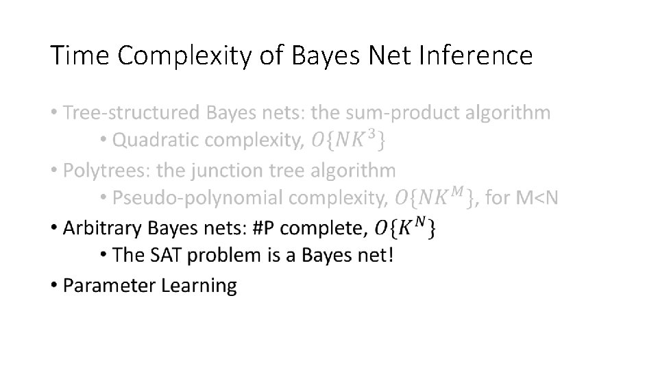 Time Complexity of Bayes Net Inference • 