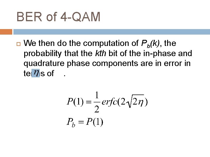 BER of 4 -QAM We then do the computation of Pb(k), the probability that BER of 4 -QAM We then do the computation of Pb(k), the probability that