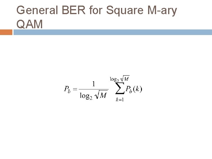 General BER for Square M-ary QAM General BER for Square M-ary QAM
