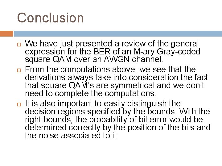 Conclusion We have just presented a review of the general expression for the BER Conclusion We have just presented a review of the general expression for the BER