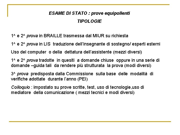 ESAME DI STATO : prove equipollenti TIPOLOGIE 1^ e 2^ prova in BRAILLE trasmessa