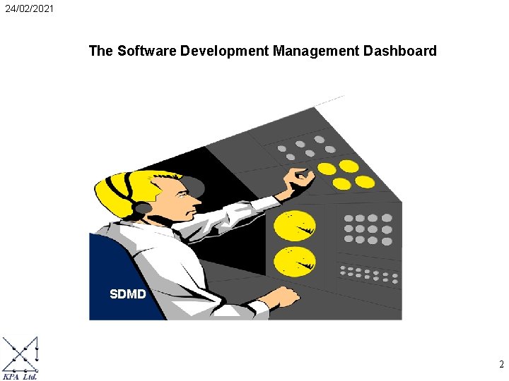 24/02/2021 The Software Development Management Dashboard SDMD 2 