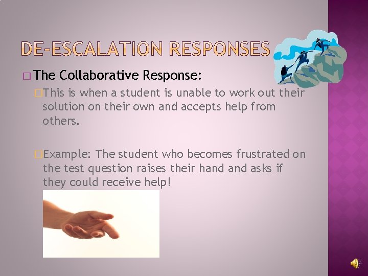 � The Collaborative Response: �This is when a student is unable to work out