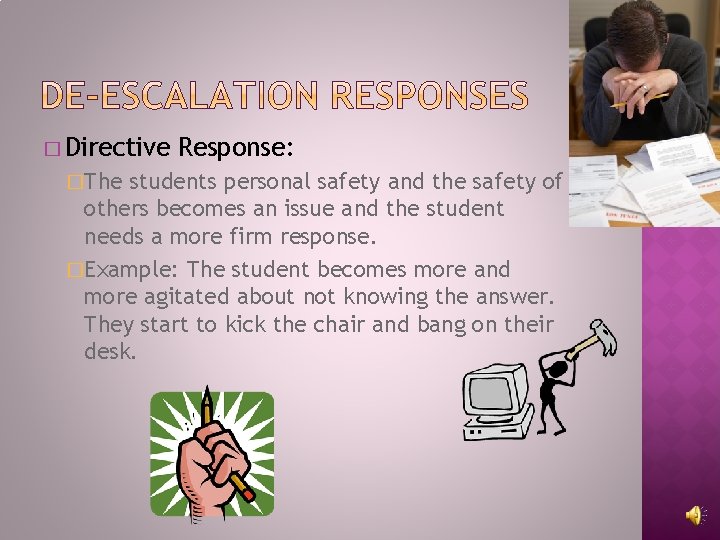 � Directive �The Response: students personal safety and the safety of others becomes an