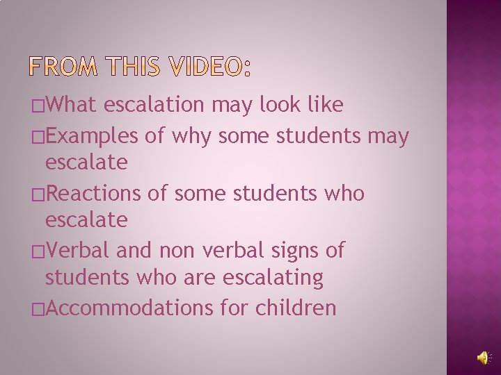 �What escalation may look like �Examples of why some students may escalate �Reactions of