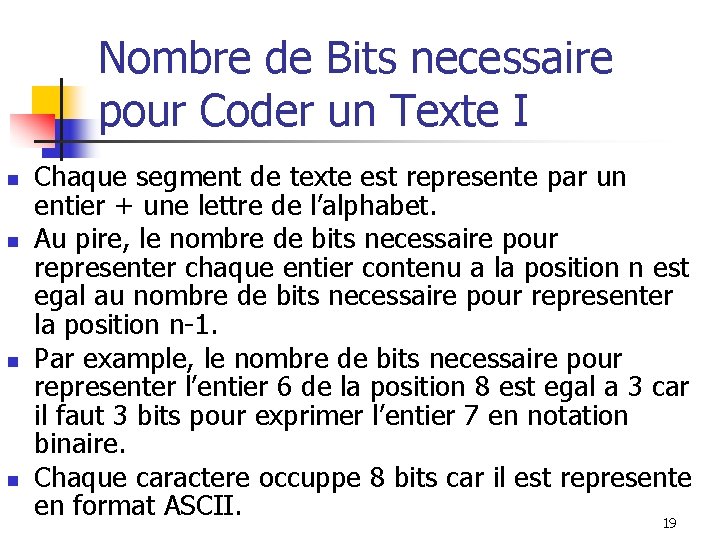 Nombre de Bits necessaire pour Coder un Texte I n n Chaque segment de
