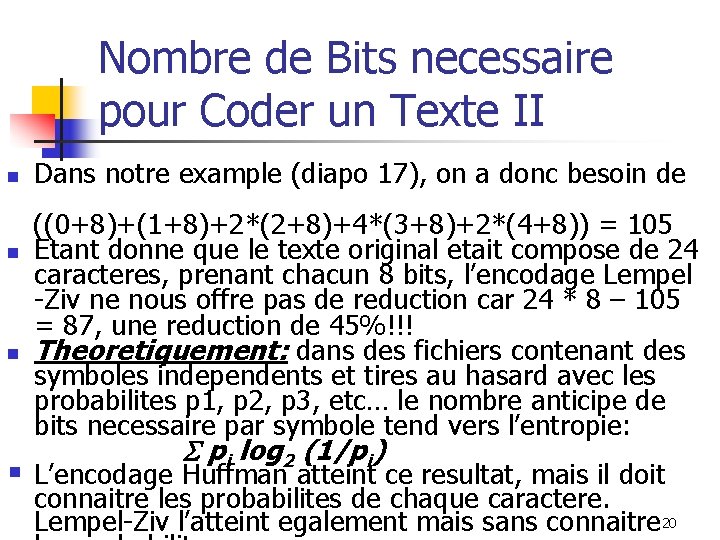 Nombre de Bits necessaire pour Coder un Texte II n n n Dans notre