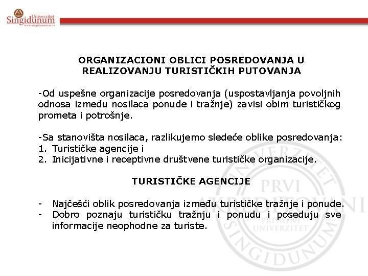 ORGANIZACIONI OBLICI POSREDOVANJA U REALIZOVANJU TURISTIČKIH PUTOVANJA -Od uspešne organizacije posredovanja (uspostavljanja povoljnih odnosa