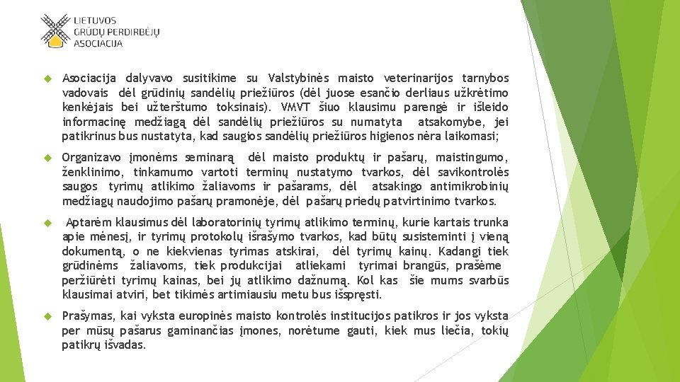  Asociacija dalyvavo susitikime su Valstybinės maisto veterinarijos tarnybos vadovais dėl grūdinių sandėlių priežiūros