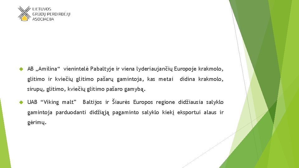  AB „Amilina“ vienintelė Pabaltyje ir viena lyderiaujančių Europoje krakmolo, glitimo ir kviečių glitimo
