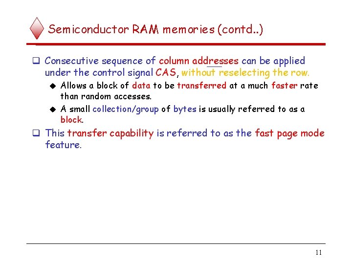 Semiconductor RAM memories (contd. . ) Consecutive sequence of column addresses can be applied