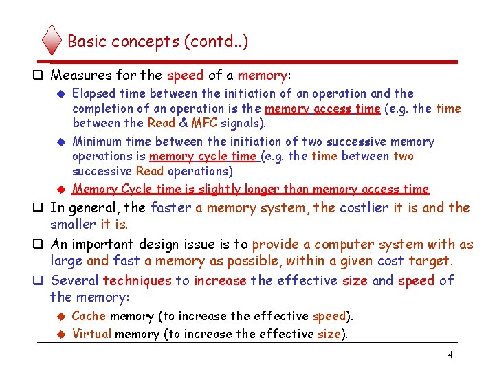 Basic concepts (contd. . ) Measures for the speed of a memory: Elapsed time