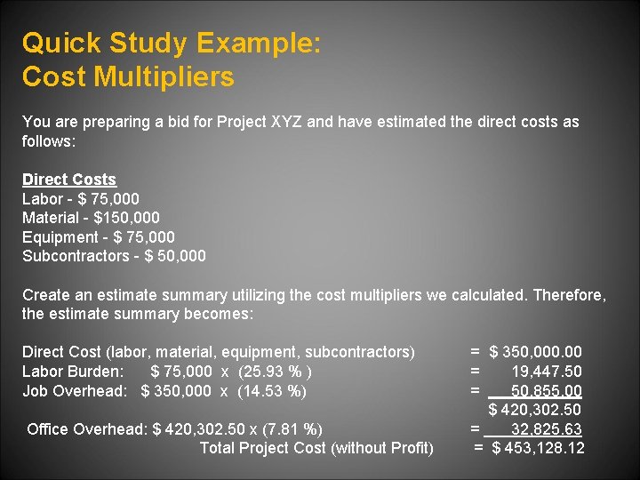 Quick Study Example: Cost Multipliers You are preparing a bid for Project XYZ and
