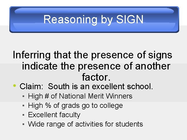 Reasoning by SIGN Inferring that the presence of signs indicate the presence of another