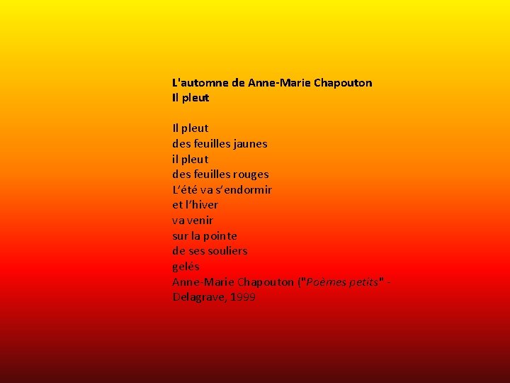 L'automne de Anne-Marie Chapouton Il pleut des feuilles jaunes il pleut des feuilles rouges